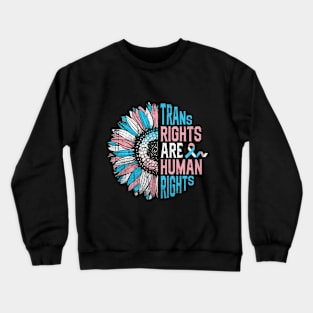 Trans Rights Are Human Rights Transgender Pride Sunflower Crewneck Sweatshirt